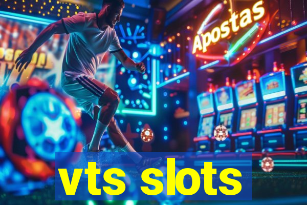 vts slots